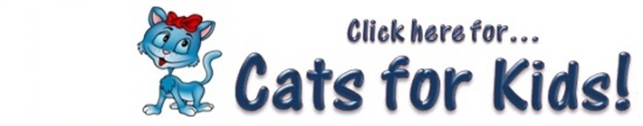 Click here for Cats for Kids!