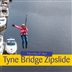 Tyne Bridge Zipslide Tyne Bridge Zipslide