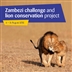Zambezi Challenge and Lion Conservation Project